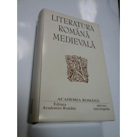 LITERATURA ROMANA MEDIEVALA - colectia OPERE FUNDAMENTALE